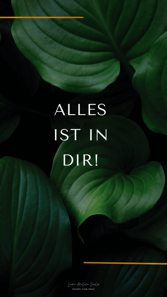 alles ist in dir